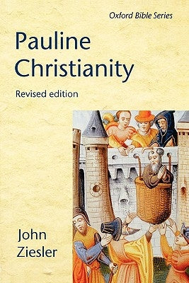 Pauline Christianity by Ziesler, J. A.