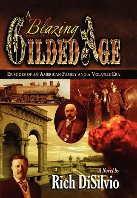 A Blazing Gilded Age by Disilvio, Rich
