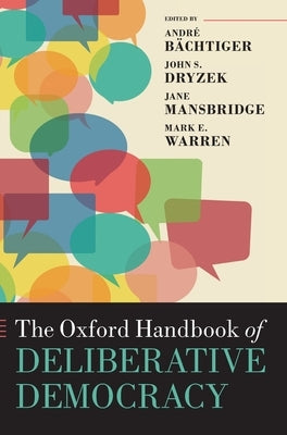Oxford Handbook of Deliberative Democracy by Beachtiger, Andrae