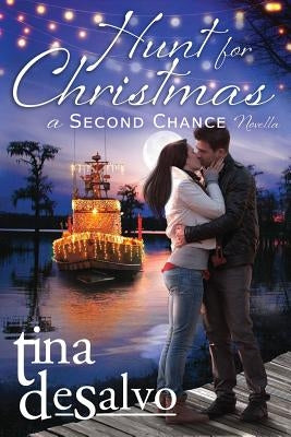 Hunt for Christmas: A Second Chance Novel by DeSalvo, Tina