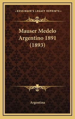 Mauser Medelo Argentino 1891 (1893) by Argentina