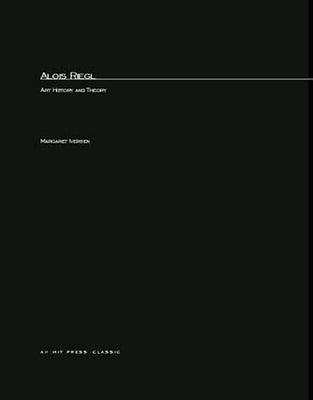 Alois Riegel: Art History and Theory by Iversen, Margaret