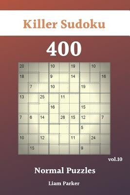 Killer Sudoku - 400 Normal Puzzles vol.10 by Parker, Liam