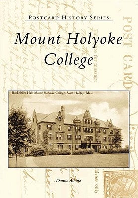 Mount Holyoke College by Albino, Donna