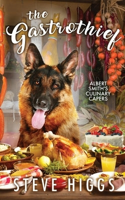 The Gastrothief by Higgs, Steve