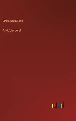 A Noble Lord by Southworth, Emma