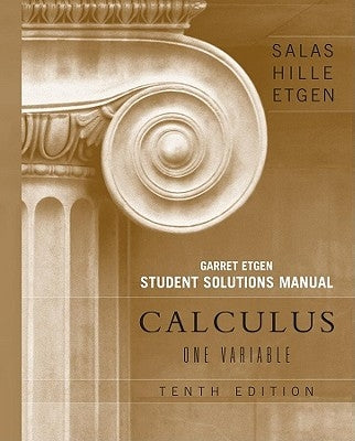 Student Solutions Manual for Calculus: One Variable, 10e (Chapters 1 - 12) by Salas, Saturnino L.