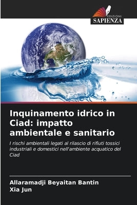 Inquinamento idrico in Ciad: impatto ambientale e sanitario by Beyaitan Bantin, Allaramadji