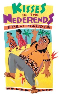 Kisses in the Nederends by Hau'ofa, Epeli