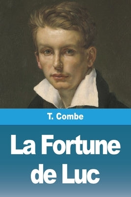 La Fortune de Luc by Combe, T.