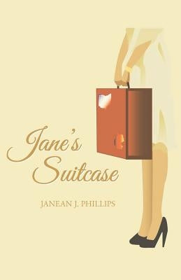 Jane's Suitcase by Phillips, Janean J.