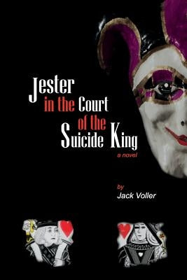 Jester in the Court of the Suicide King by Voller, Jack