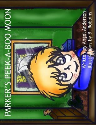 Parker's Peek-A-Boo Moon by Robbins, B.