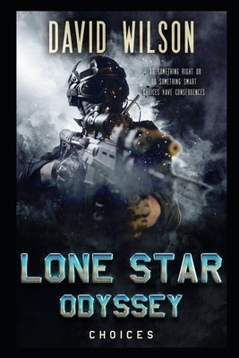 Lone Star Odyssey: Choices by Wilson, David