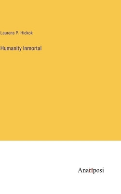 Humanity Inmortal by Hickok, Laurens Perseus