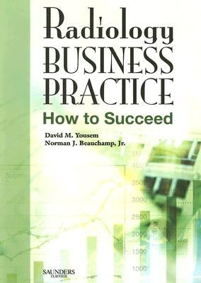 Radiology Business Practice: How to Succeed by Yousem, David M.