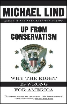 Up from Conservatism by Lind, Michael