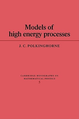 Models of High Energy Processes by Polkinghorne, J. C.