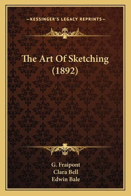 The Art Of Sketching (1892) by Fraipont, G.