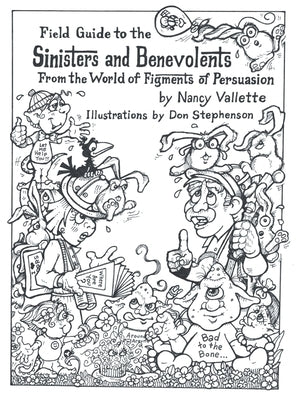 Field Guide to the Sininsters and Benevolents: From the World of Figments of Persuausion by Vallette, Nancy