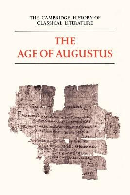 The Age of Augustus: Latin Literature Part 3 by Kenney, E. J.