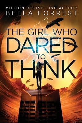 The Girl Who Dared to Think by Forrest, Bella