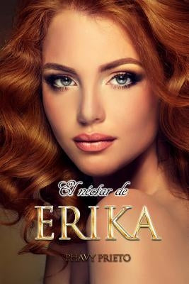 El Néctar de Erika by Prieto, Phavy