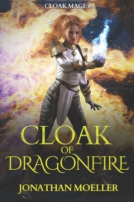 Cloak of Dragonfire by Moeller, Jonathan