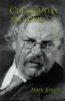 Chesterton and Evil by Knight, Mark