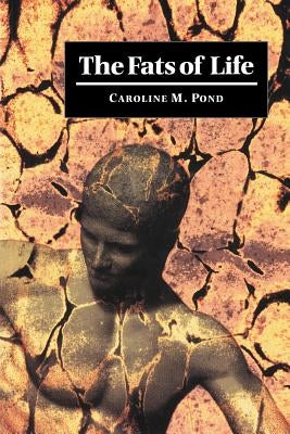 The Fats of Life by Pond, Caroline M.