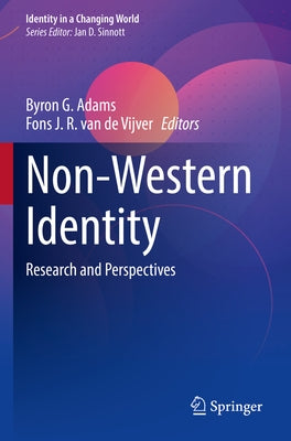 Non-Western Identity: Research and Perspectives by Adams, Byron G.