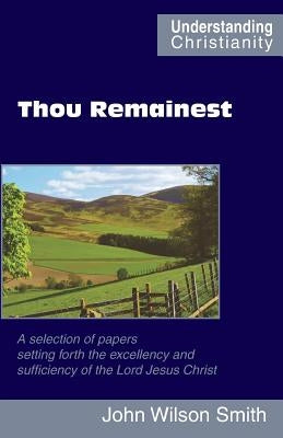 Thou Remainest by Smith, John Wilson