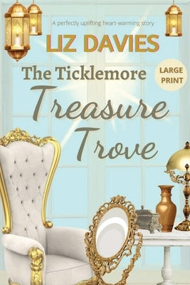 The Ticklemore Treasure Trove by Davies, Liz