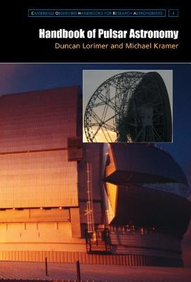 Handbook of Pulsar Astronomy by Kramer, Michael
