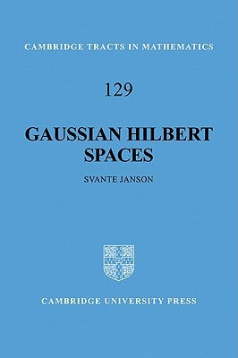 Gaussian Hilbert Spaces by Janson, Svante