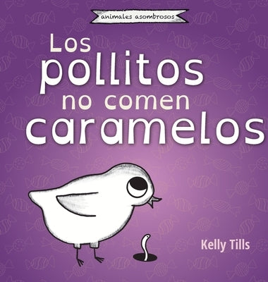 Los pollitos no comen caramelos by Tills, Kelly