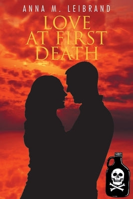 Love at First Death by Leibrand, Anna M.