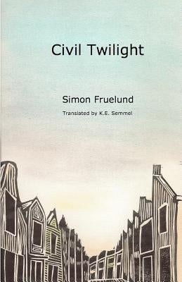 Civil Twilight by Semmel, K. E.