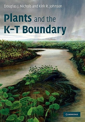 Plants and the K-T Boundary by Nichols, Douglas J.