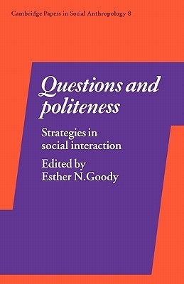 Questions and Politeness by Goody, Esther N.