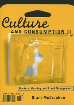 Culture and Consumption II: Markets, Meaning, and Brand Management by McCracken, Grant David