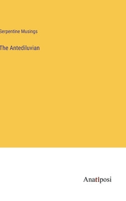 The Antediluvian by Musings, Serpentine