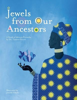 Jewels From Our Ancestors: A Book of African Proverbs by Okubo, Jamilla