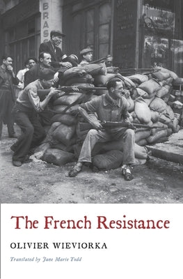 The French Resistance by Wieviorka, Olivier