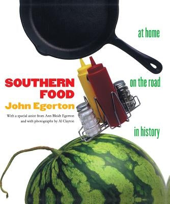 Southern Food: At Home, on the Road, in History by Egerton, John