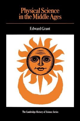 Physical Science in the Middle Ages by Grant, Edward