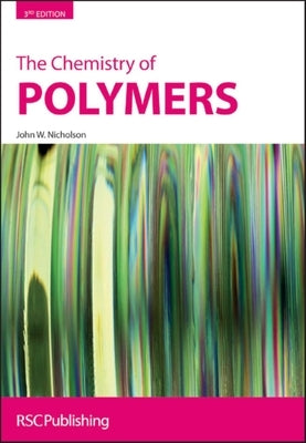 The Chemistry of Polymers by Nicholson, John W.