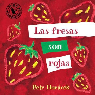 Las Fresas Son Rojas by Horacek, Petr