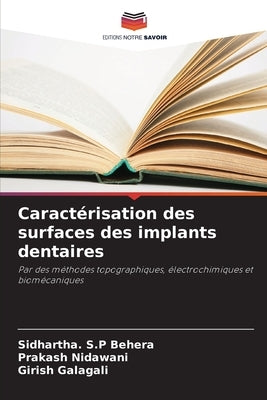 Caractérisation des surfaces des implants dentaires by Behera, Sidhartha S. P.