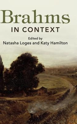 Brahms in Context by Loges, Natasha